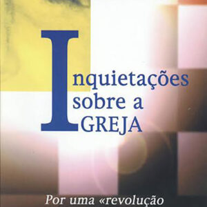 Inquietações Sobre a Igreja