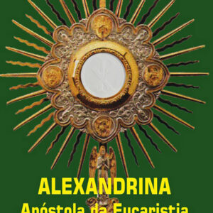 Alexandrina, Apostola da Eucaristia