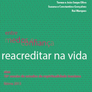 Entre Medos e Confiança, Reacreditar na Vida
