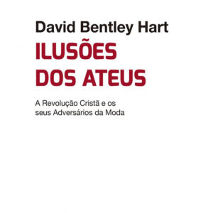 Ilusões dos Ateus