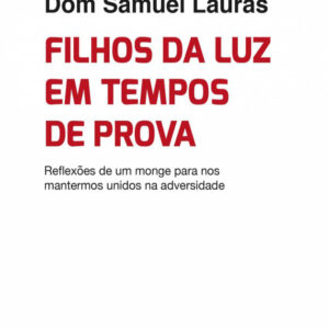 Filhos da Luz em Tempos de Prova