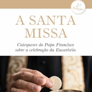 A Santa Missa (2.ª ed.)
